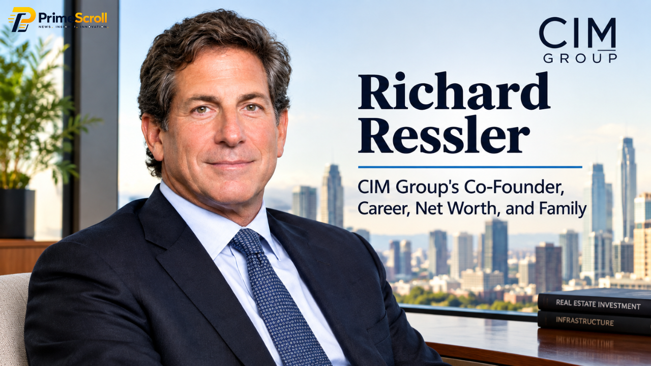 Richard Ressler: CIM Group’s Co-Founder, Career, Net Worth, and Family